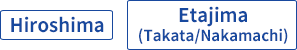 Hiroshima Etajima (Takata/Nakamachi)